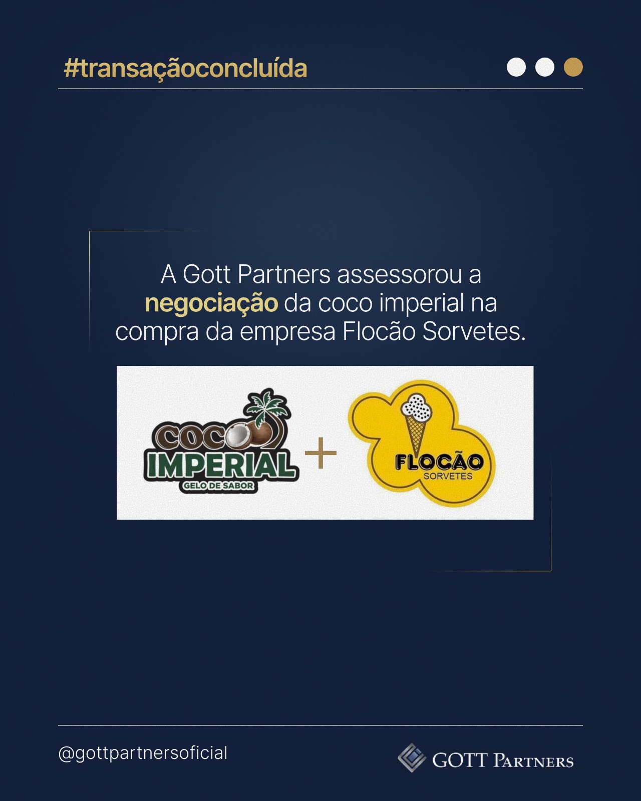 Transação Gott Partners — Coco Imperial: assessoria na negociação da compra da Flocão Sorvetes